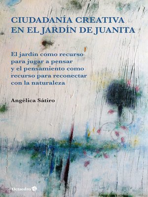 cover image of Ciudadanía creativa en el jardín de Juanita